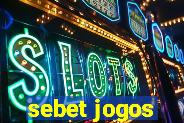 sebet jogos